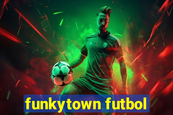 funkytown futbol